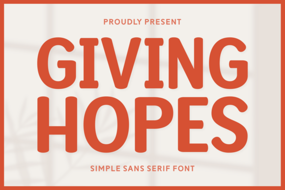 Giving Hopes: A Modern Sans Serif Font for Warm, Professional Branding