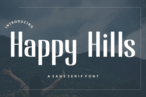 Happy Hills: The Sans Serif Typeface That Brings Warmth to Digital Campaigns